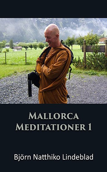 Mallorca meditationer 1, Beskrivning av Mallorca meditationer 1, Björn Natthiko Lindeblad